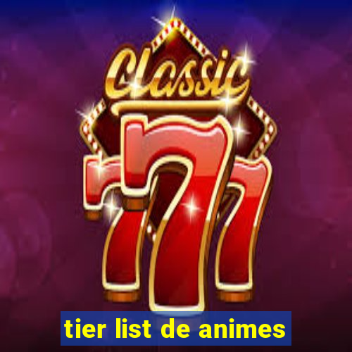 tier list de animes